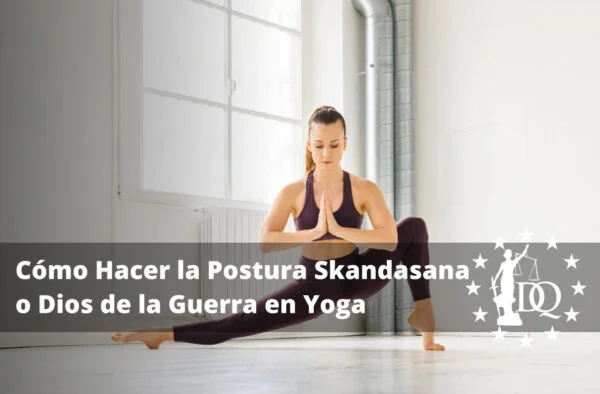 Cómo Hacer la Postura Skandasana