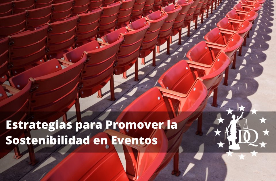 Estrategias para Promover la Sostenibilidad en Eventos y Conferencias