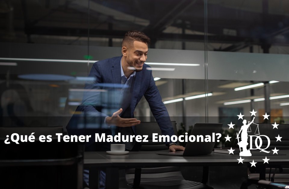 Qué es Tener Madurez Emocional