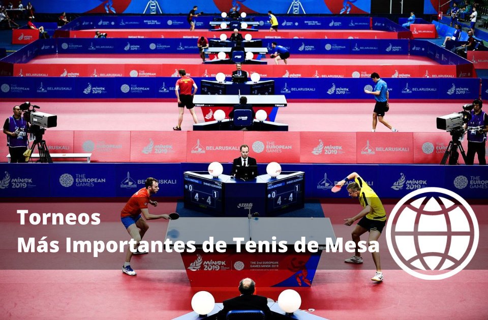 Torneos Más Importantes de Tenis de Mesa