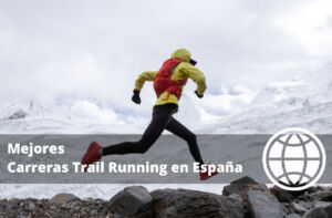 Mejores Carreras Trail Running en España
